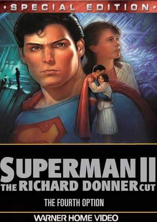Superman II The Richard Donner Cut: The Fourth Option